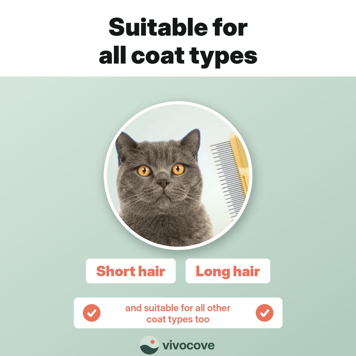 Suitable for short and long-haired cats